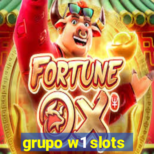 grupo w1 slots